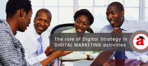 The Role of Digital Strategy in Digital Marketing Activities in Business